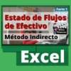 Estado de Flujo de Efectivo método indirecto. Archivo de Excel